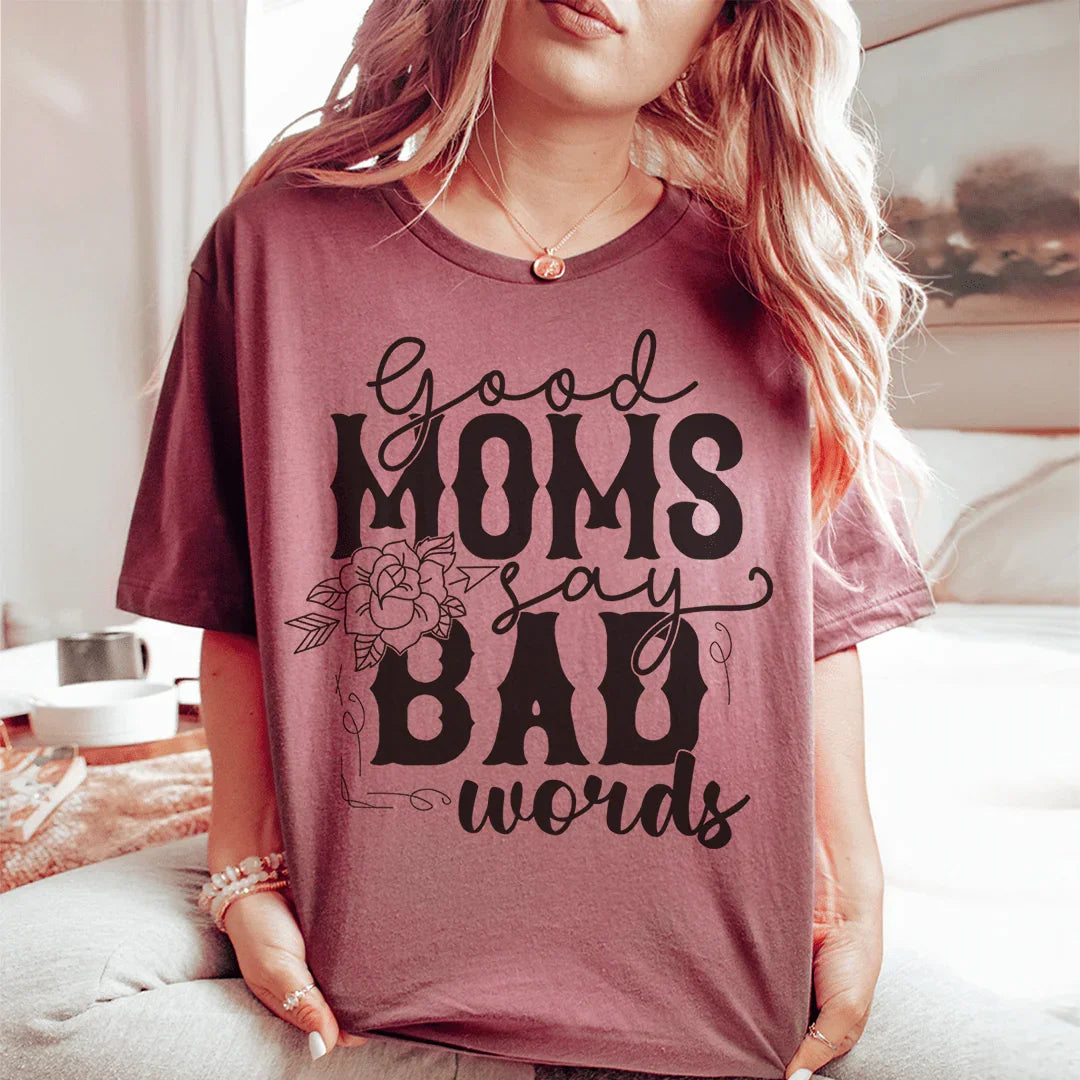 Good Moms Say Bad Words Tee