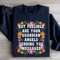 Gut Feelings Are Your Guardian Angels Sweatshirt