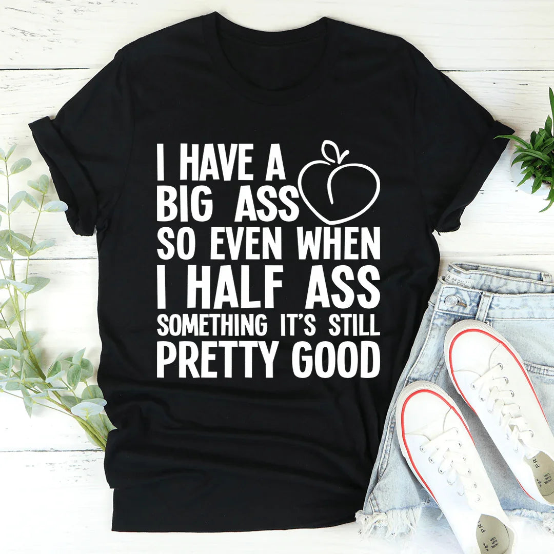 Half Ass Tee