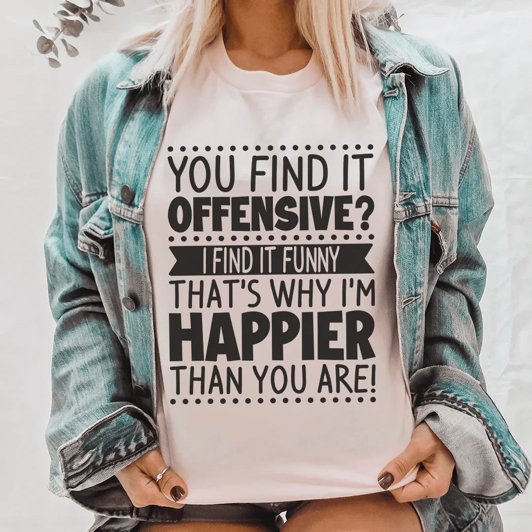Happier Than You Tee