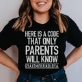 Here's A Code That Only Parents Will Know Tee