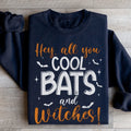 Hey All You Cool Bats And Witches Sweatshirt