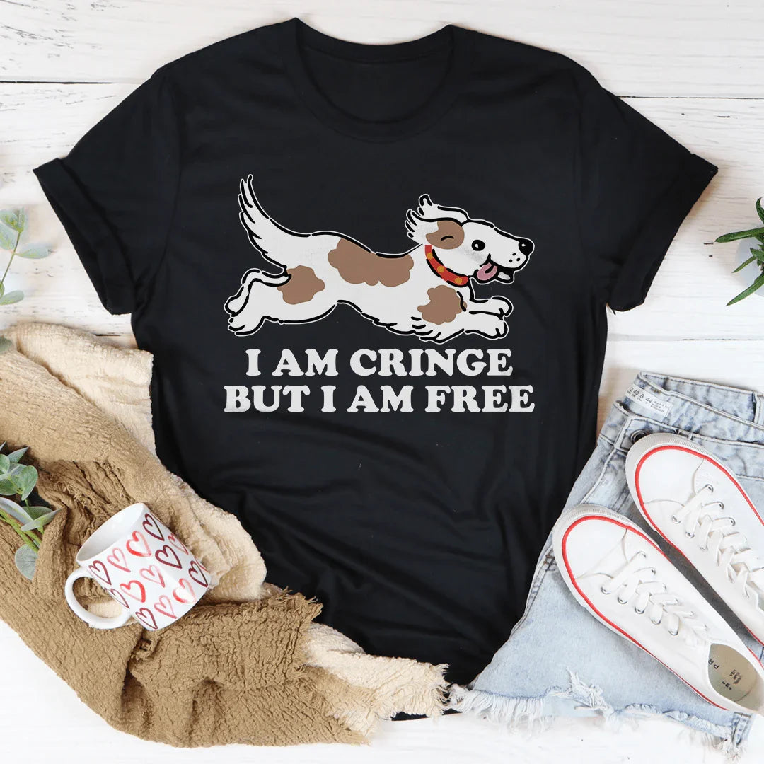 I Am Cringe But I Am Free Tee