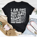I Am Not Going To Your Pity Party Unless There Will Be Dogs There Tee