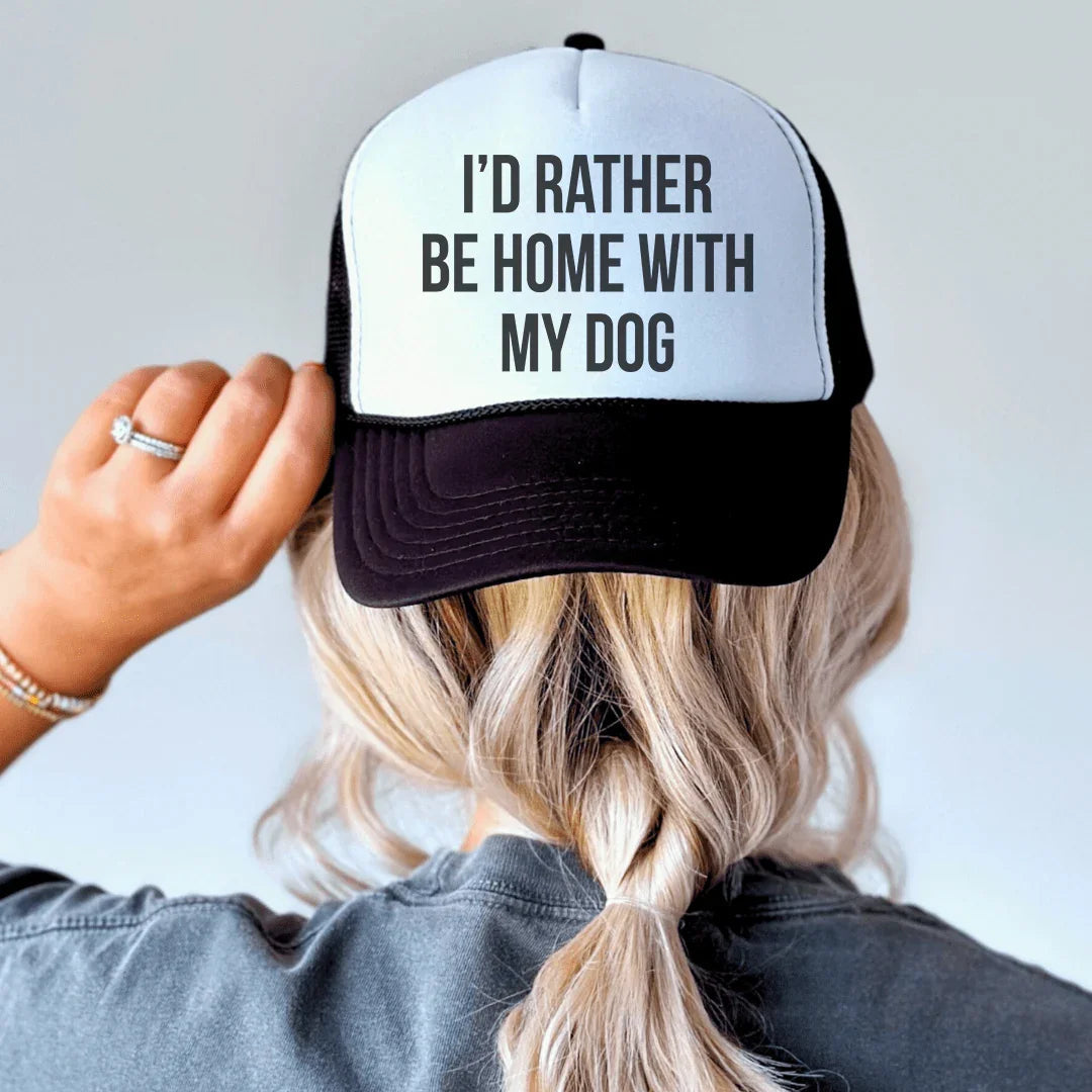 I'd Rather Be Home With My Dog Trucker Hat