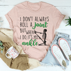 I Don't Always Roll A Joint Skull Tee