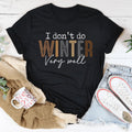 I Don't Do Winter Very Well Tee