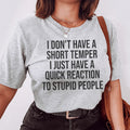 I Don't Have A Short Temper Tee