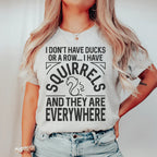 I Don't Have Ducks Or A Row Tee