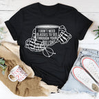 I Don't Need Glasses To See Through Your BS Tee