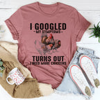 I Googled My Symptoms Turns Out I Need More Chickens Tee