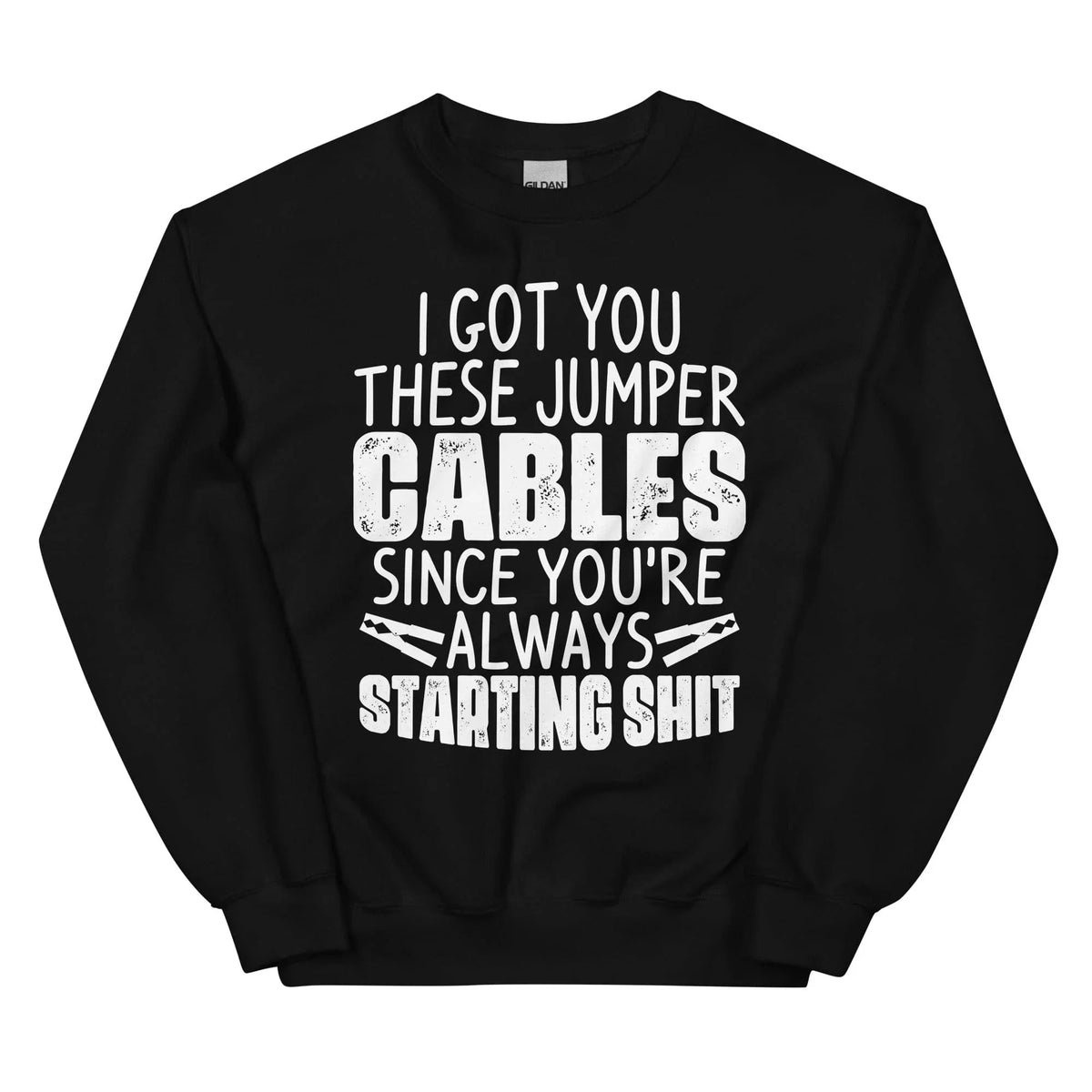 I Got You These Jumper Cables Sweatshirt