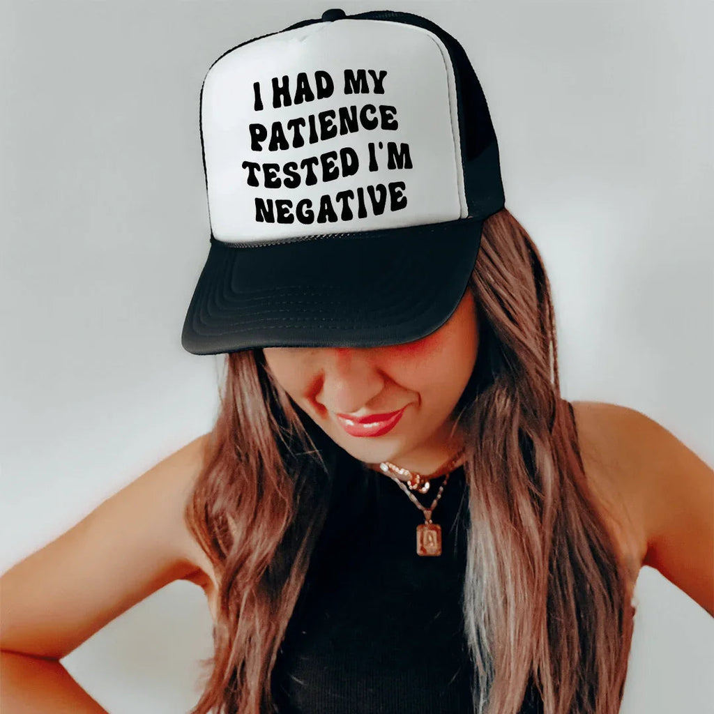 I Had Patience Trucker Hat