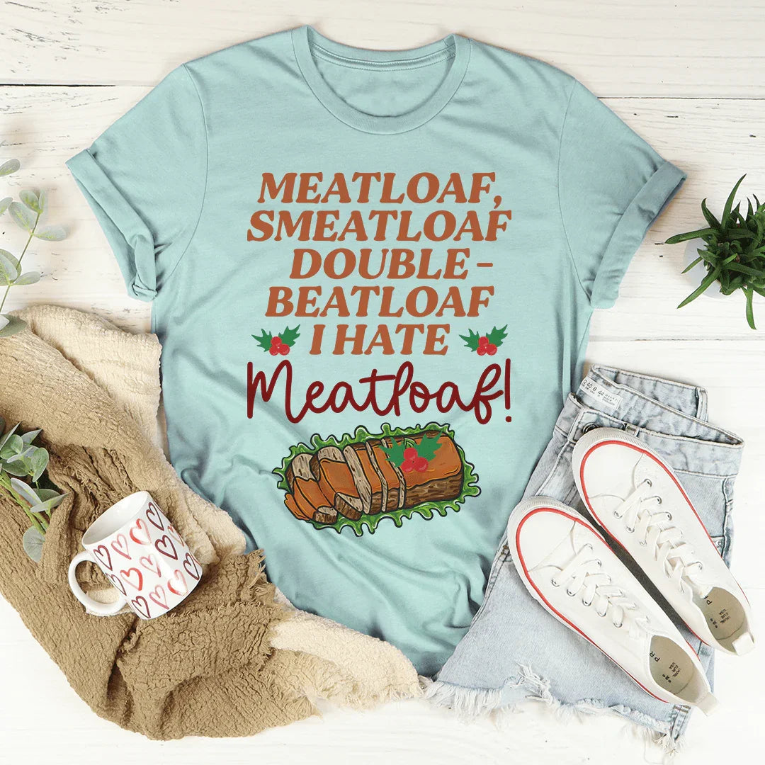I Hate Meatloaf Tee