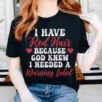 I Have Red Hair Tee