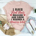 I Have Red Hair Tee