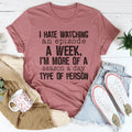 I Hate Watching An Episode A Week Tee