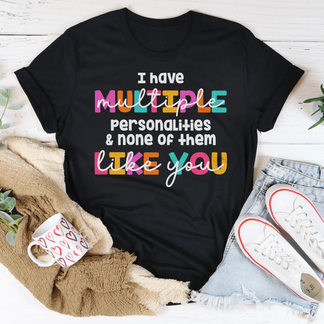 I Have Multiple Multiple Personalities Tee