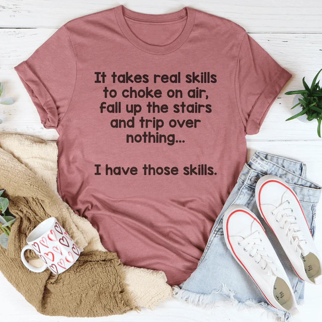 I Have That Skill Tee