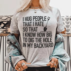 I Hug People That I Hate Tee