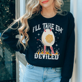 I'll Take Em Deviled Sweatshirt