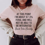 I'm 97.3% Feral Tee