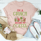 I'm A Grinch Before My Coffee Tee
