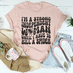 I’m A Strong Independent Woman Until Tee