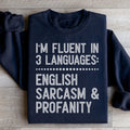I'm Fluent In 3 Language Sweatshirt