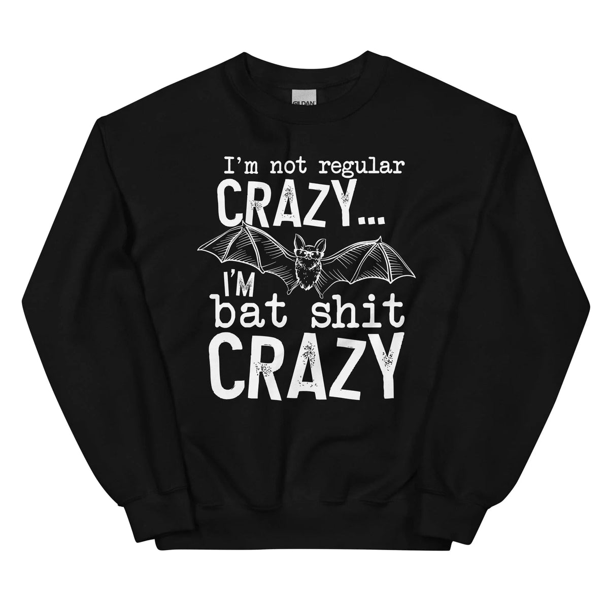 I'm Not Regular Crazy Sweatshirt