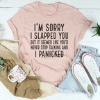 I'm Sorry I Panicked Tee