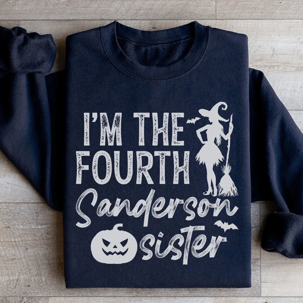 I'm The Fourth Sanderson Sister Sweatshirt