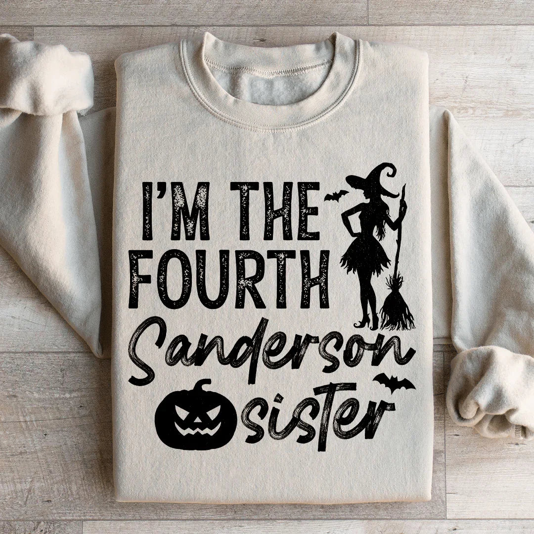 I'm The Fourth Sanderson Sister Sweatshirt