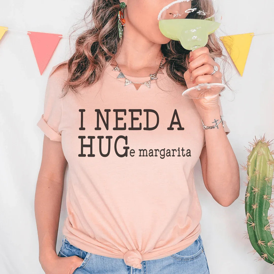 I Need A Huge Margarita Tee