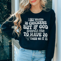 I Only Wanted 10 Chickens Tee