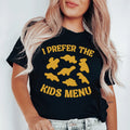 I Prefer The Kids Menu Tee