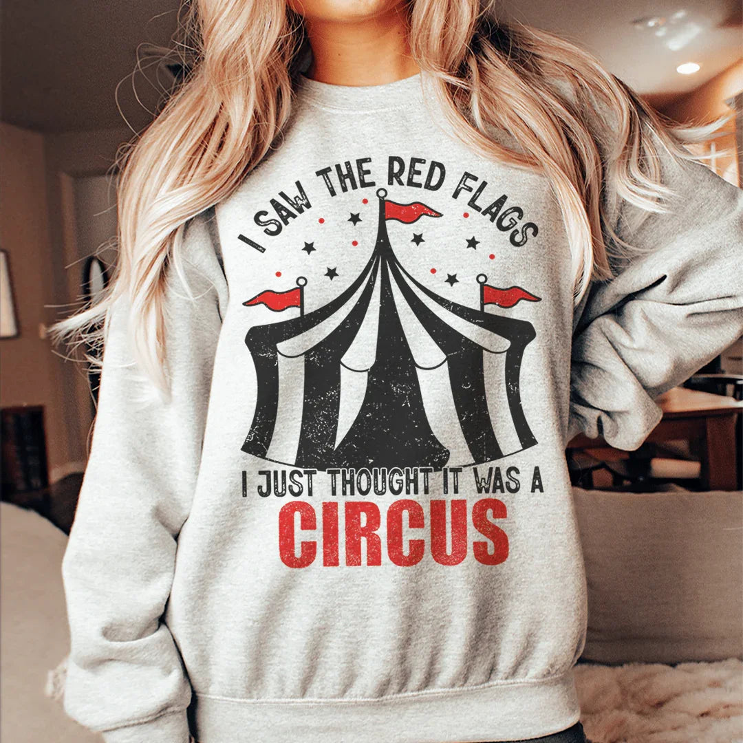 I Saw The Red Flags Sweatshirt