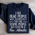 I See Dead People Sweatshirt