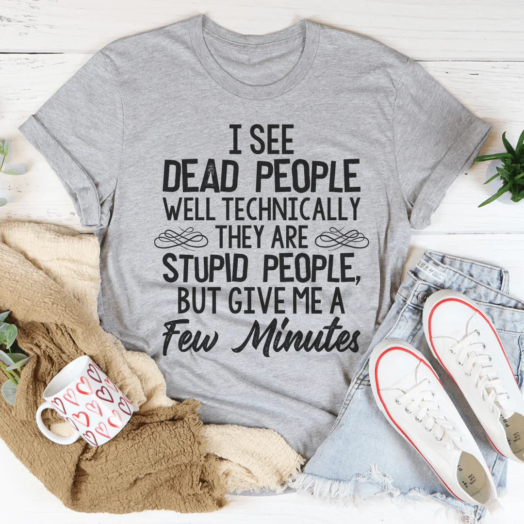 I See Dead People Tee