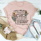 I Still Believe In Amazing Grace Tee