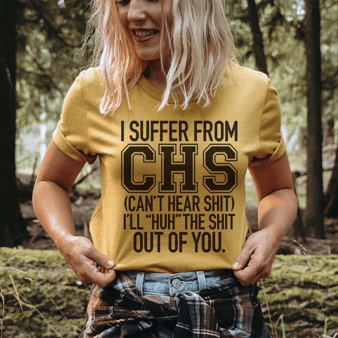 I Suffer From CHS Tee