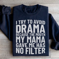 I Try To Avoid Drama Sweatshirt