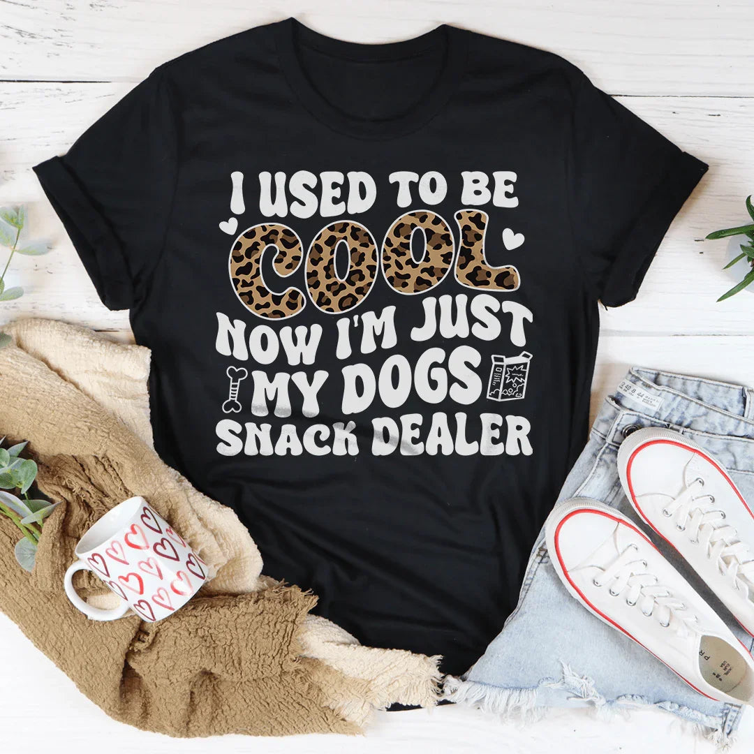 I Used To Be Cool Now I'm Just My Dogs Snack Dealer Tee