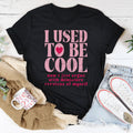 I Used To Be Cool Tee