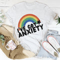 I've Got Anxiety Tee