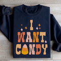 I Want Candy Sweatshirt