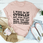 I Want To Be Cuddled Tee