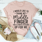 I Would Like To Thank My Middle Finger Tee