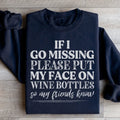 If I Go Missing Sweatshirt