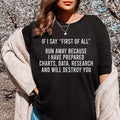 If I Say First Of All Run Away Tee